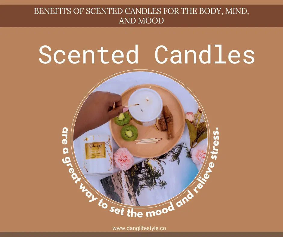 12 Interesting Benefits of Scented Candles For the Body, Mind, and Mood - Dang! Lifestyle Nigeria