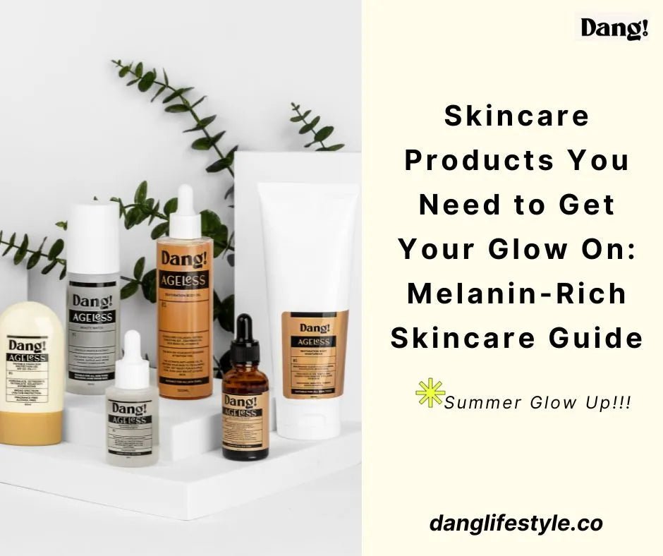 Skincare Products for Summer You Need to Get Your Glow On: Melanin-rich Skincare Guide - Dang! Lifestyle Nigeria
